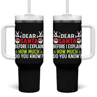 Funny Christmas Tumbler With Handle Dear Santa I Can Explain How Much Do You Know - Wonder Print Shop