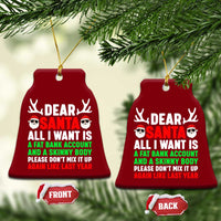 Funny Christmas Ceramic Ornament Dear Santa All I Want Is A Fat Bank Account Skinny Body - Wonder Print Shop