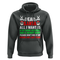 Funny Christmas Hoodie Dear Santa All I Want Is A Fat Bank Account Skinny Body - Wonder Print Shop