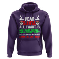 Funny Christmas Hoodie Dear Santa All I Want Is A Fat Bank Account Skinny Body - Wonder Print Shop