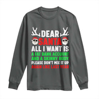 Funny Christmas Long Sleeve Shirt Dear Santa All I Want Is A Fat Bank Account Skinny Body - Wonder Print Shop