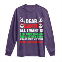 Funny Christmas Long Sleeve Shirt Dear Santa All I Want Is A Fat Bank Account Skinny Body - Wonder Print Shop