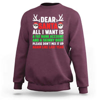 Funny Christmas Sweatshirt Dear Santa All I Want Is A Fat Bank Account Skinny Body - Wonder Print Shop