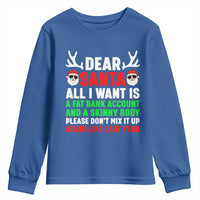 Funny Christmas Youth Sweatshirt Dear Santa All I Want Is A Fat Bank Account Skinny Body - Wonder Print Shop