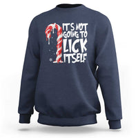 Funny Dirty Christmas Sweatshirt It's Not Going To Lick Itself Adult Humor Cringe Candy Cane - Wonder Print Shop