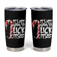 Funny Dirty Christmas Tumbler Cup It's Not Going To Lick Itself Adult Humor Cringe Candy Cane - Wonder Print Shop