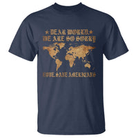 Dear World We Are So Sorry Love Sane Americans T Shirt Retro USA Map