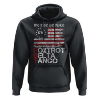 Foxtrots Delta Tangos Hoodie US Flag We The People