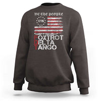 Foxtrots Delta Tangos Sweatshirt US Flag We The People