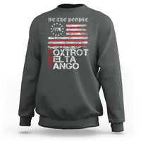 Foxtrots Delta Tangos Sweatshirt US Flag We The People