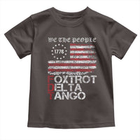 Foxtrots Delta Tangos Toddler T Shirt US Flag We The People