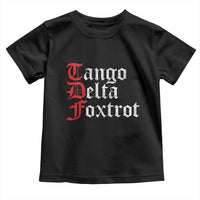 Funny Foxtrots Delta Tangos Toddler T Shirt