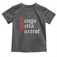 Funny Foxtrots Delta Tangos Toddler T Shirt