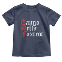 Funny Foxtrots Delta Tangos Toddler T Shirt