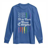 We The People Means Everyone Long Sleeve Shirt LGBTQ Rainbow USA Flag Gay Pride LGBT Ally