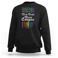 We The People Means Everyone Sweatshirt LGBTQ Rainbow USA Flag Gay Pride LGBT Ally