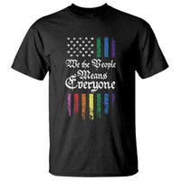We The People Means Everyone T Shirt LGBTQ Rainbow USA Flag Gay Pride LGBT Ally
