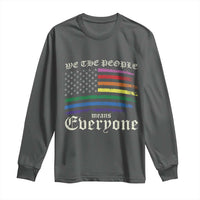 We The People Means Everyone Lgbt Equality Long Sleeve Shirt USA LGBTQ Pride Flag