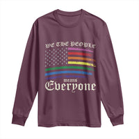 We The People Means Everyone Lgbt Equality Long Sleeve Shirt USA LGBTQ Pride Flag