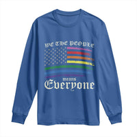 We The People Means Everyone Lgbt Equality Long Sleeve Shirt USA LGBTQ Pride Flag