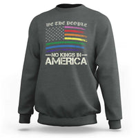 No Kings In America Sweatshirt We The People USA LGBTQ Pride Flag