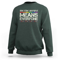 We The People Means Everyone Lgbt Equality Sweatshirt