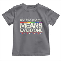 We The People Means Everyone Lgbt Equality Toddler T Shirt