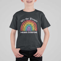 We The People Means Everyone T Shirt For Kid LGBTQ Rainbow Flag Gay Pride LGBT Ally Vintage