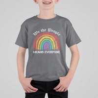 We The People Means Everyone T Shirt For Kid LGBTQ Rainbow Flag Gay Pride LGBT Ally Vintage
