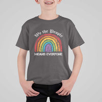 We The People Means Everyone T Shirt For Kid LGBTQ Rainbow Flag Gay Pride LGBT Ally Vintage