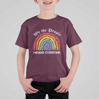 We The People Means Everyone T Shirt For Kid LGBTQ Rainbow Flag Gay Pride LGBT Ally Vintage