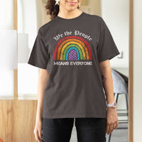 We The People Means Everyone T Shirt For Women LGBTQ Rainbow Flag Gay Pride LGBT Ally Vintage