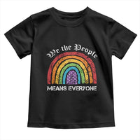 We The People Means Everyone Toddler T Shirt LGBTQ Rainbow Flag Gay Pride LGBT Ally Vintage