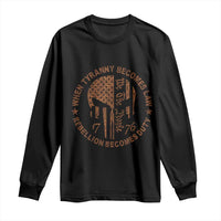 When Tyranny Becomes Law Rebellion Becomes Duty Long Sleeve Shirt We The People 1776 US Flag