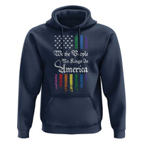 We The People No Kings In America Hoodie LGBTQ Rainbow USA Flag Gay Pride LGBT Ally