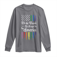 We The People No Kings In America Long Sleeve Shirt LGBTQ Rainbow USA Flag Gay Pride LGBT Ally