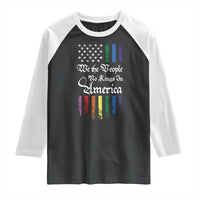 We The People No Kings In America Raglan Shirt LGBTQ Rainbow USA Flag Gay Pride LGBT Ally