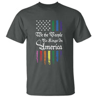 We The People No Kings In America T Shirt LGBTQ Rainbow USA Flag Gay Pride LGBT Ally
