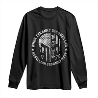 When Tyranny Becomes Law Rebellion Becomes Duty Long Sleeve Shirt We The People 1776 American Flag