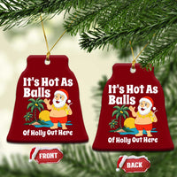 Funny Christmas In July Ceramic Ornament Hot As Balls Santa Summer Party - Wonder Print Shop