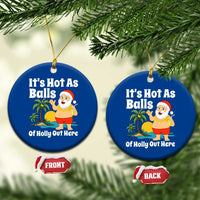 Funny Christmas In July Ceramic Ornament Hot As Balls Santa Summer Party - Wonder Print Shop