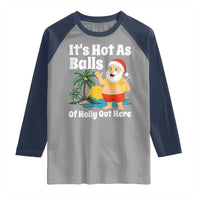 Funny Christmas In July Raglan Shirt Hot As Balls Santa Summer Party - Wonder Print Shop