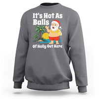 Funny Christmas In July Sweatshirt Hot As Balls Santa Summer Party - Wonder Print Shop