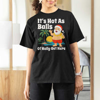 Funny Christmas In July T Shirt For Women Hot As Balls Santa Summer Party - Wonder Print Shop