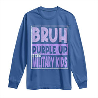 Funny Bruh Purple Up For Military Kids Long Sleeve Shirt Military Child Month