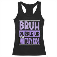 Funny Bruh Purple Up For Military Kids Racerback Tank Top Military Child Month