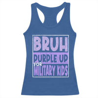 Funny Bruh Purple Up For Military Kids Racerback Tank Top Military Child Month
