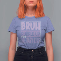 Funny Bruh Purple Up For Military Kids T Shirt For Women Military Child Month
