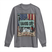 Funny Hands Off With Justice For All Long Sleeve Shirt Statue Of Liberty American Flag