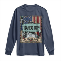 Funny Hands Off With Justice For All Long Sleeve Shirt Statue Of Liberty American Flag
